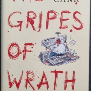 The Gripes of Wrath: This Book is Guaranteed to Make Your Blood Boil by Simon Carr