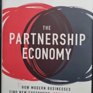The Partnership Economy: How Modern Businesses Find New Customers, Grow Revenue, And Deliver Exceptional Experiences by David A. Yovanno