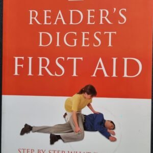 Reader's Digest First Aid: Step By Step What to Do In a Medical Emergency