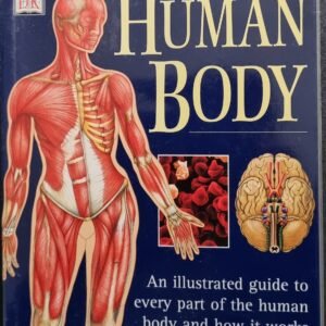 Human Body: An Illustrated Guide to Every Part of the Human Body and How It Works