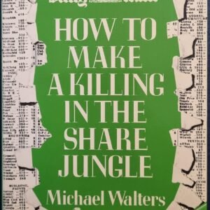 How to Make a Killing in the Share Jungle (Daily Mail) by Michael Walters