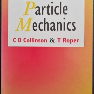 Modular Mathematics: Particle Mechanics by C D Collinson & T Roper