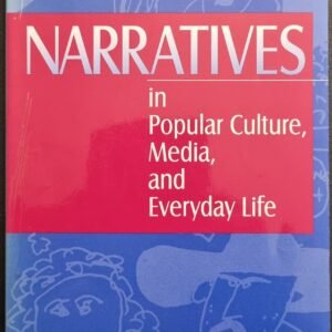 Narratives in Popular Culture, Media, And Everyday Life by Arthur Asa Berger