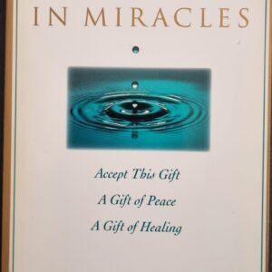 Gifts From A Course In Miracles: Accept This Gift, A Gift of Peace, A Gift of Healing
