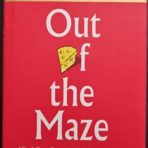 Out of The Maze (Sequel to the 28 Million Copy Bestseller - Who Moved My Cheese) by Dr Spencer Johnson
