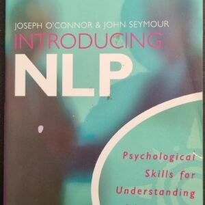Introducing NLP: Psychological Skills For Understanding And Influencing People by Joseph O'Connor and John Seymour