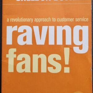 Raving Fans: A Revolutionary Approach to Customer Service by Ken Blanchard and Sheldon Bowles