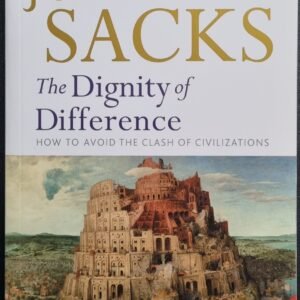 The Dignity of Difference: How To Avoid The Clash of Civilisation by Jonathan Sacks