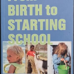 From Birth To Starting School by Dr Richard Woolfson