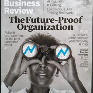 Harvard Business Review: The Future-Proof Organization: Rebuild Your Workplace For The Post-Pandemic World: The Net Positive Manifesto by Paul Polman and  Andrew Winston