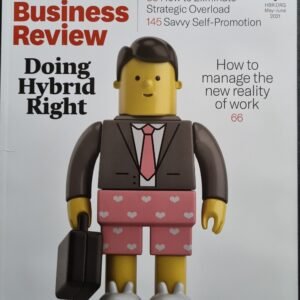 Harvard Business Review: Doing Hybrid Right: How To Manage The New Reality of Work