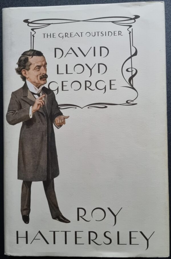 David Lloyd George: The Great Outsider by Roy Hattersley