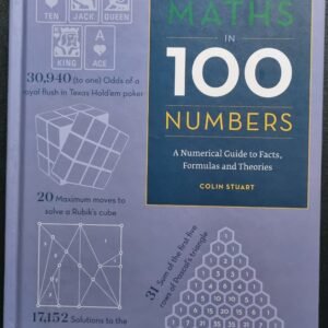 100 Numbers: A Numerical Guide to Facts, Formulas and Theories by Colin Stuart