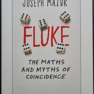 Fluke: The Maths And Myths of Coincidences by Joseph Mazur