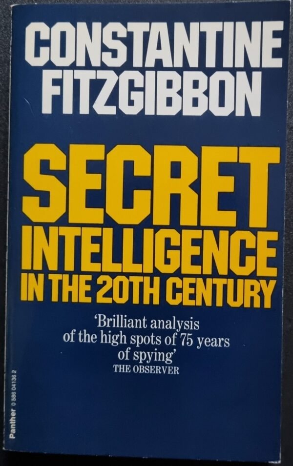 Secret Intelligence in the 20th Century: Brilliant Analysis of the High Spots o 75 Years of Spying by Constantine Fitzgibbon