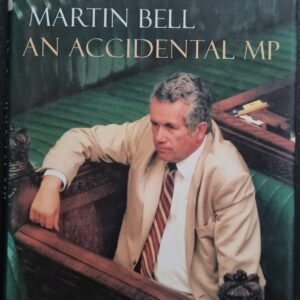 An Accidental MP by Martin Bell