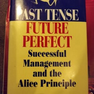 Past Tense Future Perfect: Successful Management and the Alice Principle