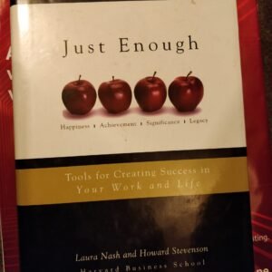 Just Enough: Tools for Creating Success in Your Work and Life
