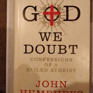 In God We Doubt: Confessions of a Failed Atheist