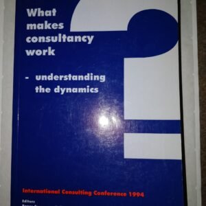 What Makes Consultancy Work: Understanding The Dynamics