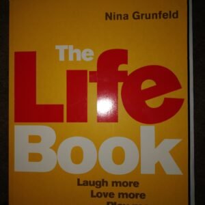 The Life Book: Laugh More Love More Play More Earn More