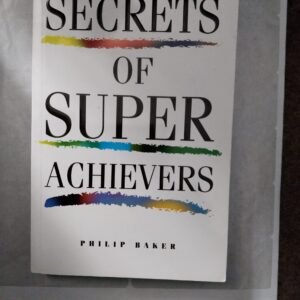 Secrets of Super Achievers