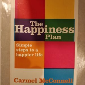 The Happiness Plan: Simple Steps To Happier Life