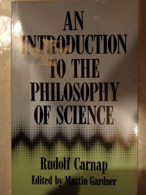 An Introduction To The Philosophy of Science by Rudolf Carnan