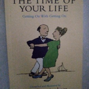 The Time Of Your Life: Getting On With Getting On