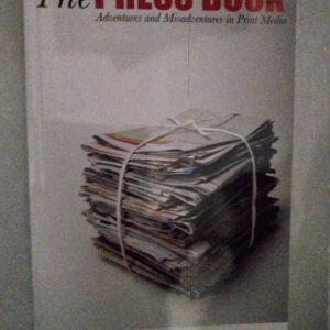 The Press Book: Adventures and Misadventures in Print Media