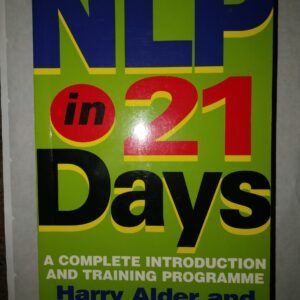 NLP in 21 Days: A Complete Introduction and Training Programme