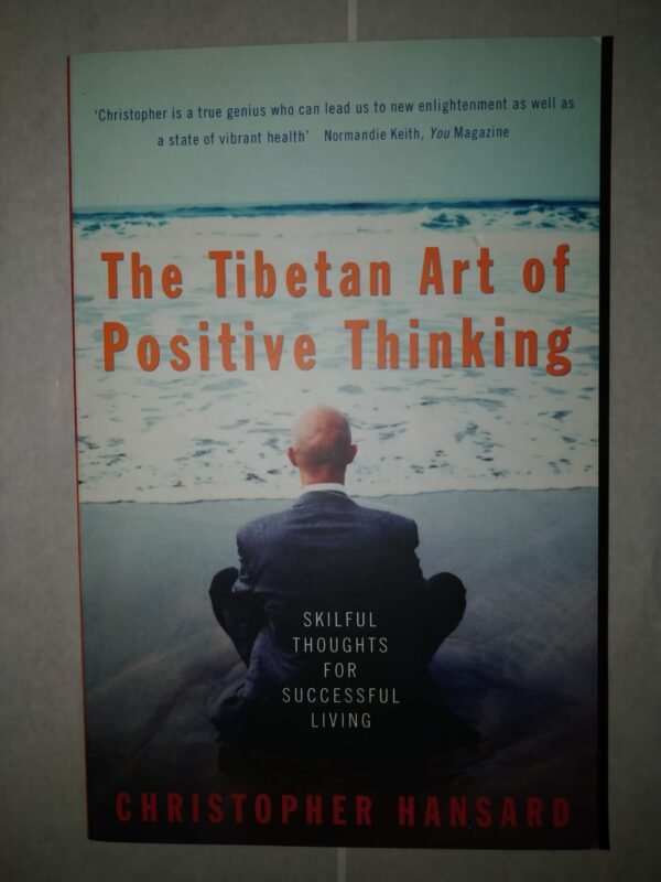 The Tibetan Art of Positive Thinking: Skillful Thoughts For Successful Living