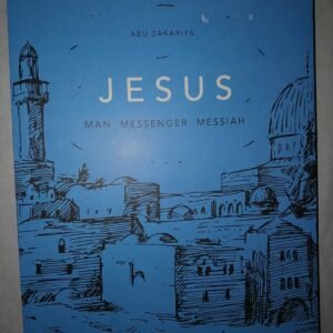 JESUS: Man, Messenger, Messiah