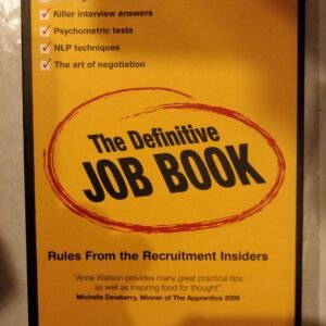 The Definitive Job Book: Rules from the Recruitment Insiders