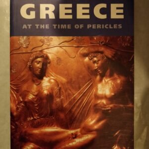 Daily Life in Greece At The Time of Pericles