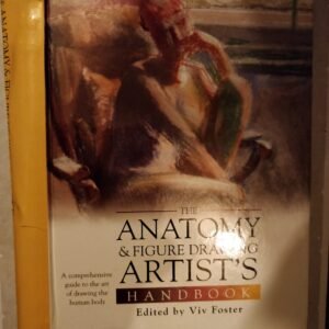 The Anatomy & Figure Drawing Artist's Handbook: A comprehensive Guide to the Art of Drawing the Human Body