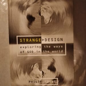 Strange Design: Exploring the Ways of God in the World