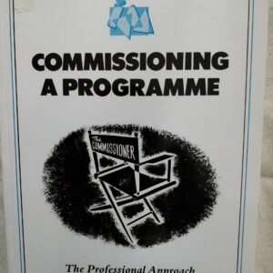 Commissioning A Programme: The Professional Approach