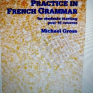 Practice in French Grammar for Students Starting post-16 Courses