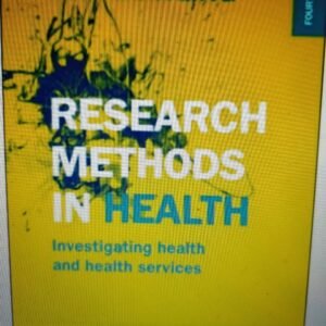Research Methods In Health: Investigating Health And Health Services (UK Higher Education OUP Humanities & Social Sciences Health)