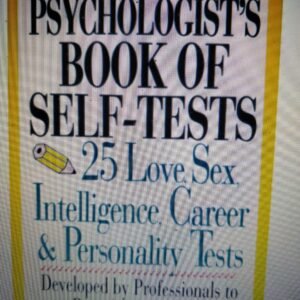 The Psychologist's Book of Self-Tests: 25 Love, Sex, Intelligence, Career and Personality Tests Developed by Professionals to Reveal the Real You (Perigee)