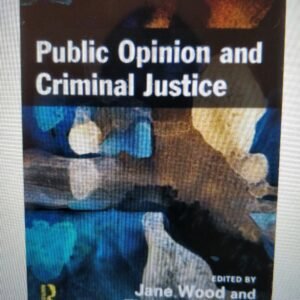 Public Opinion and Criminal Justice: Context, Practice and Values