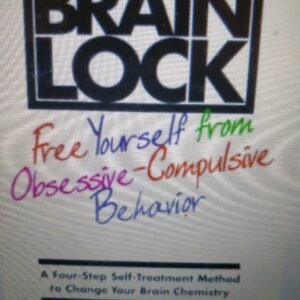 Brain Lock: Free Yourself from Obsessive-Compulsive Behaviour