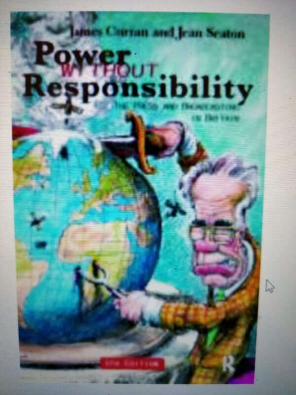 Power Without Responsibility: Press, Broadcasting and the Internet in Britain: Press and Broadcasting in Britain