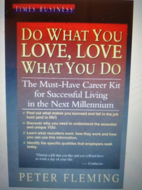 Do What You Love, Love What You Do: The Must-Have Career Kit for Succesful Living in the Next Millenium