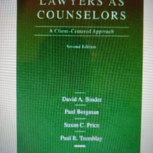 Lawyers as Counselors: A Client-Centered Approach (American Casebooks)