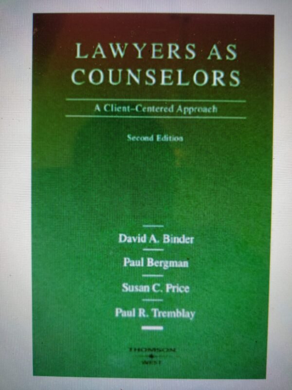 Lawyers as Counselors: A Client-Centered Approach (American Casebooks)