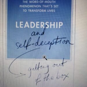 Leadership and Self-Deception: Getting out of the Box