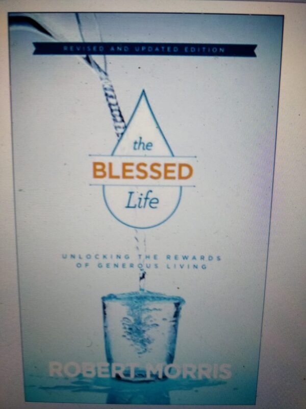 The Blessed Life: Unlocking the Rewards of Generous Living