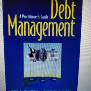 Debt Management: A Practitioner's Guide (Financial Management Association Survey and Synthesis)